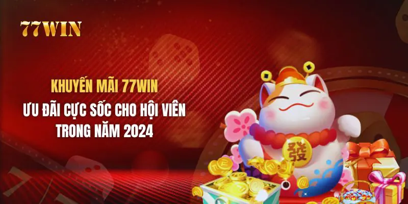 Những chương trình khuyến mãi 77Win cực hấp dẫn